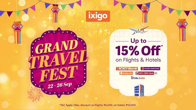ixigo Launches The ‘Grand Travel Fest’ – Get up to 15% Off on Flights and Hotels with Exclusive Bank Offers