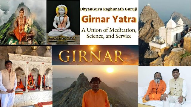 Girnar Yatra: A Union of Meditation, Science, and Service — Dhyan Guru Raghunath Guruji