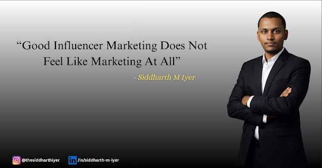 Bengaluru-Based Influencer Marketer Siddharth M Iyer Emerges as a Trusted Bridge Between Brands and Creators