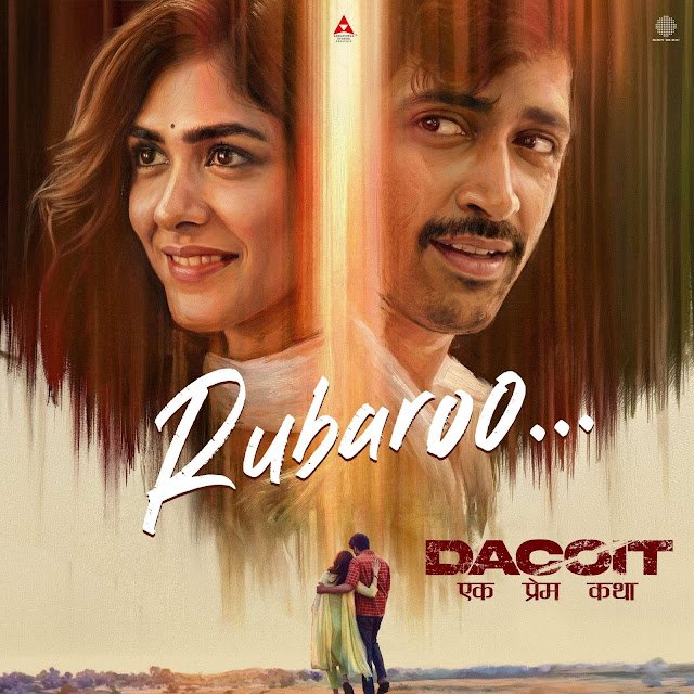 Dacoit– Ek Prem Katha: Mrunal Thakur and Adivi Sesh’s Heartfelt Chemistry Weaves a Timeless Romance in Rubaroo, Song Out Now